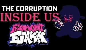 FNF vs The Corruption Inside Us