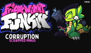 FNF Corruption: Scrapped Minus